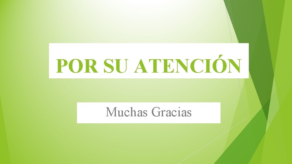 POR SU ATENCIÓN Muchas Gracias 