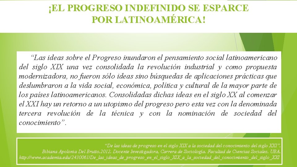 ¡EL PROGRESO INDEFINIDO SE ESPARCE POR LATINOAMÉRICA! “Las ideas sobre el Progreso inundaron el