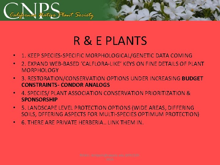 R & E PLANTS • 1. KEEP SPECIES-SPECIFIC MORPHOLOGICAL/GENETIC DATA COMING • 2. EXPAND