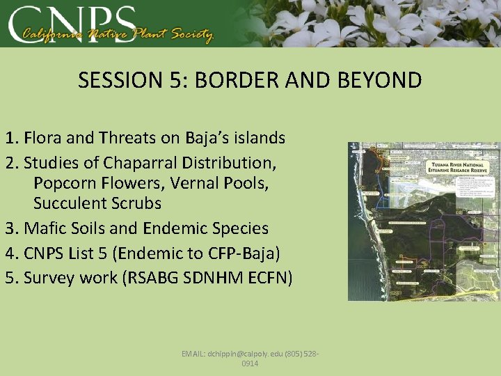 SESSION 5: BORDER AND BEYOND 1. Flora and Threats on Baja’s islands 2. Studies