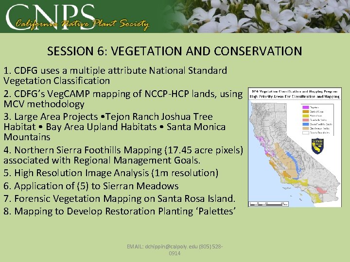 SESSION 6: VEGETATION AND CONSERVATION 1. CDFG uses a multiple attribute National Standard Vegetation