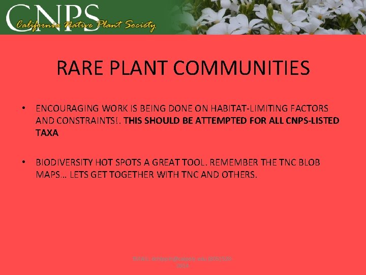 RARE PLANT COMMUNITIES • ENCOURAGING WORK IS BEING DONE ON HABITAT-LIMITING FACTORS AND CONSTRAINTS!.