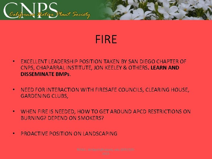 FIRE • EXCELLENT LEADERSHIP POSITION TAKEN BY SAN DIEGO CHAPTER OF CNPS, CHAPARRAL INSTITUTE,