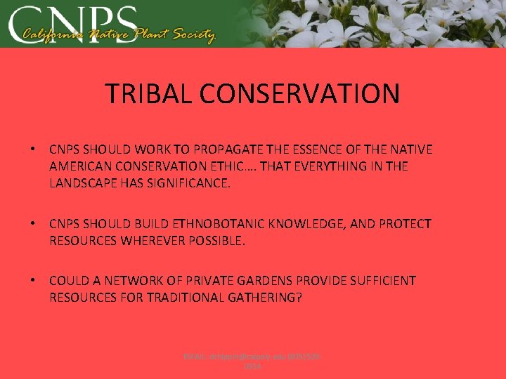 TRIBAL CONSERVATION • CNPS SHOULD WORK TO PROPAGATE THE ESSENCE OF THE NATIVE AMERICAN