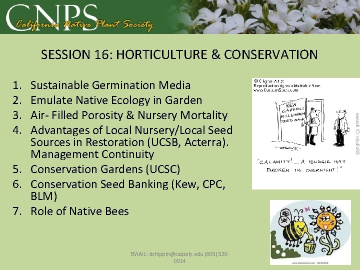 SESSION 16: HORTICULTURE & CONSERVATION 1. 2. 3. 4. Sustainable Germination Media Emulate Native