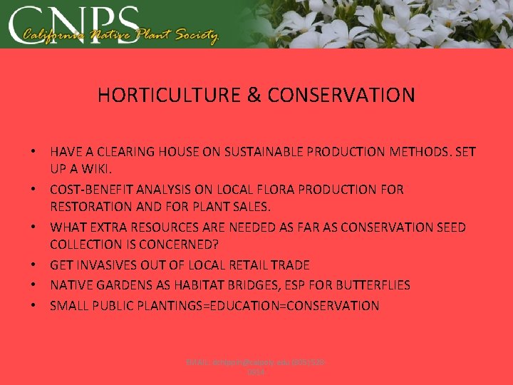 HORTICULTURE & CONSERVATION • HAVE A CLEARING HOUSE ON SUSTAINABLE PRODUCTION METHODS. SET UP