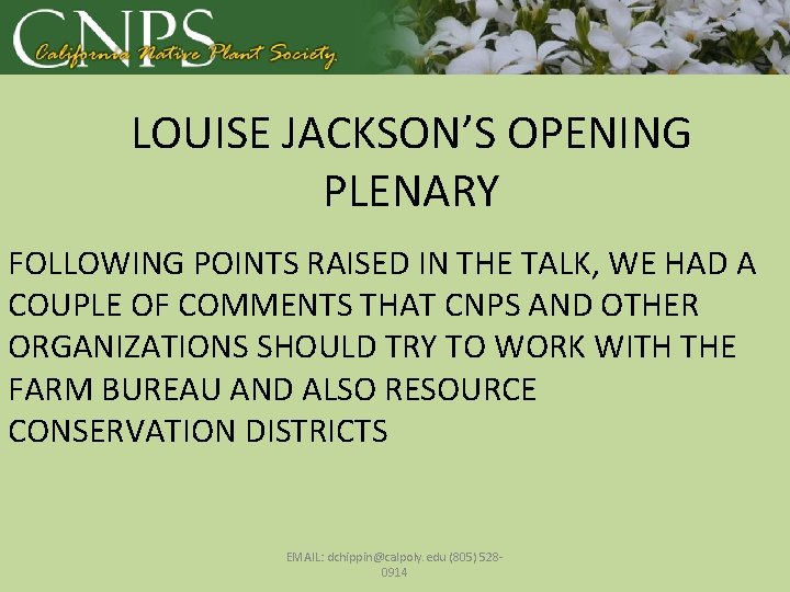 LOUISE JACKSON’S OPENING PLENARY FOLLOWING POINTS RAISED IN THE TALK, WE HAD A COUPLE