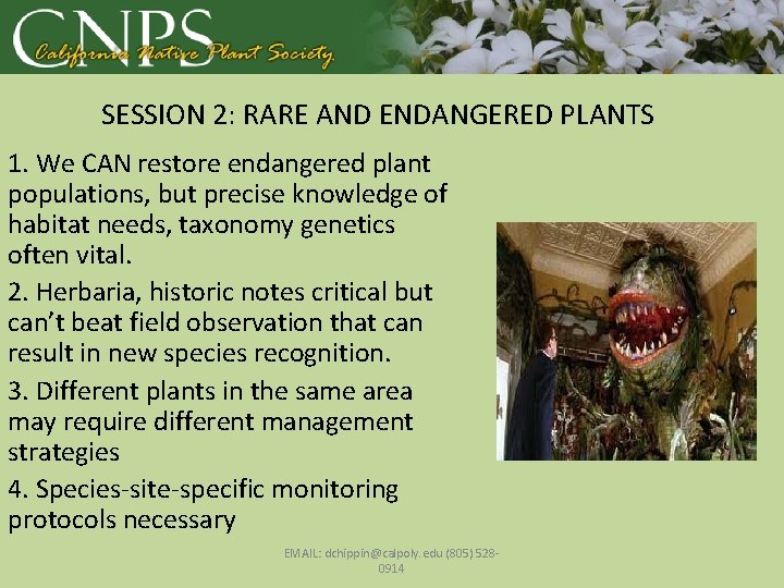 SESSION 2: RARE AND ENDANGERED PLANTS 1. We CAN restore endangered plant populations, but