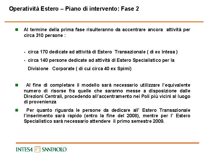 Operatività Estero – Piano di intervento: Fase 2 n Al termine della prima fase