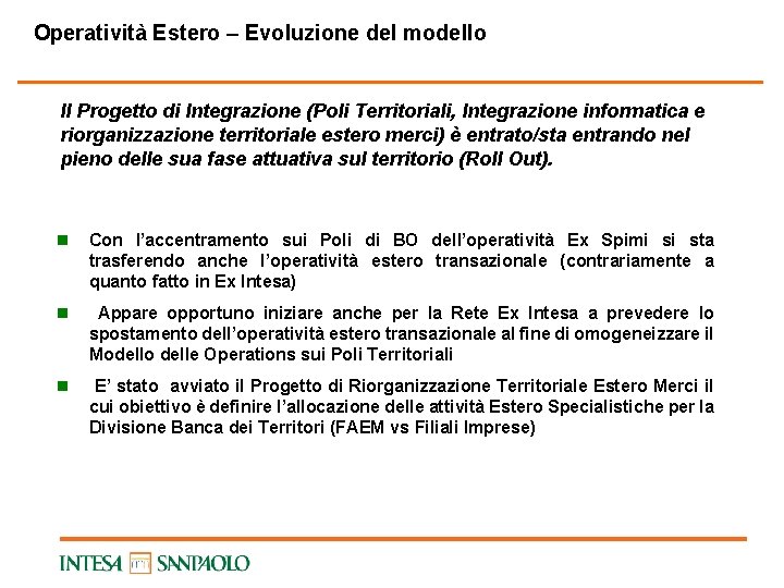 Operatività Estero – Evoluzione del modello Il Progetto di Integrazione (Poli Territoriali, Integrazione informatica