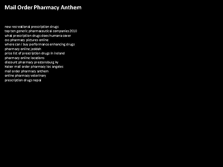 Mail Order Pharmacy Anthem new recreational prescription drugs top ten generic pharmaceutical companies 2010