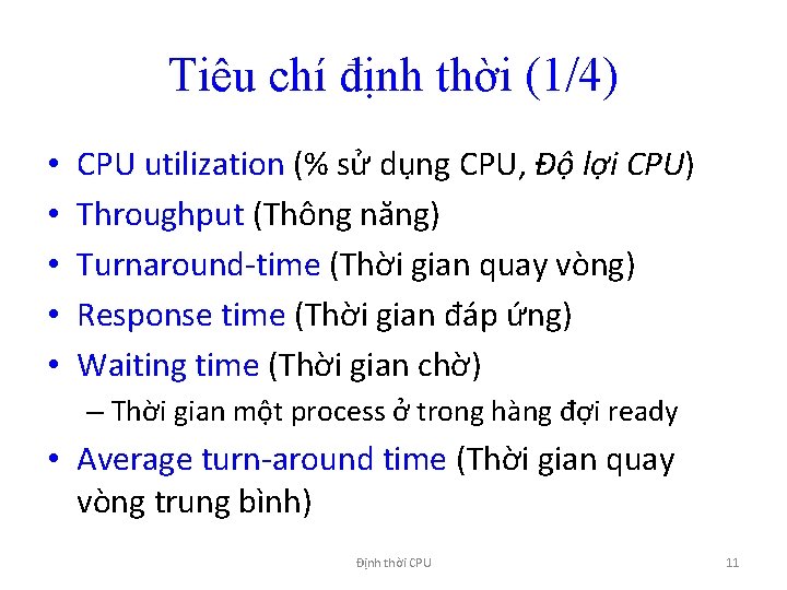 Tiêu chí định thời (1/4) • • • CPU utilization (% sử dụng CPU,