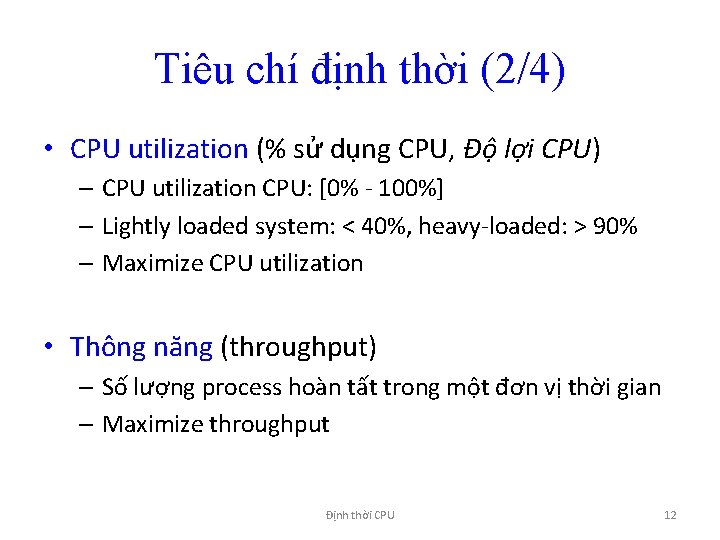 Tiêu chí định thời (2/4) • CPU utilization (% sử dụng CPU, Độ lợi