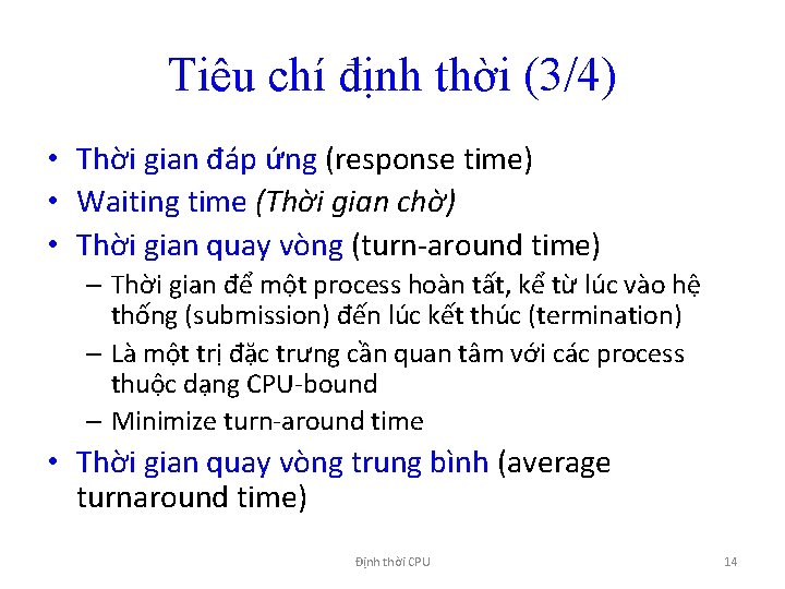 Tiêu chí định thời (3/4) • Thời gian đáp ứng (response time) • Waiting