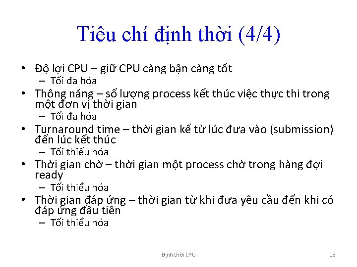 Tiêu chí định thời (4/4) • Độ lợi CPU – giữ CPU càng bận