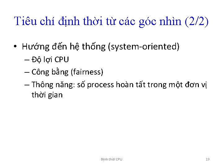 Tiêu chí định thời từ các góc nhìn (2/2) • Hướng đến hệ thống