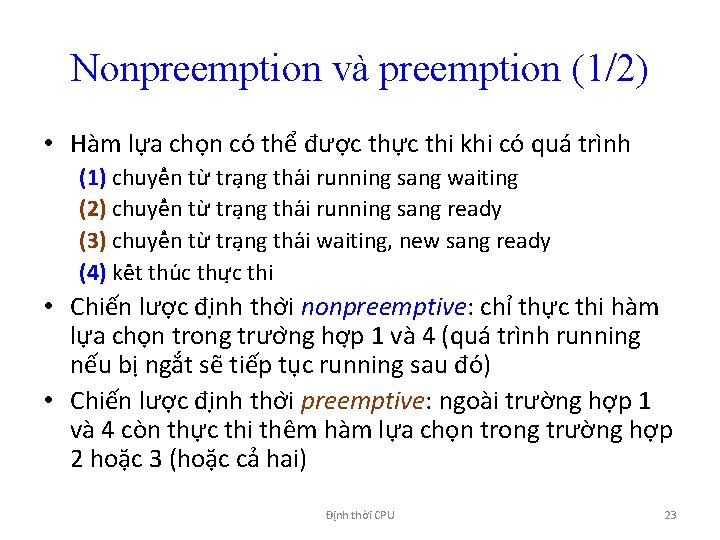 Nonpreemption và preemption (1/2) • Hàm lựa chọn có thể được thực thi khi
