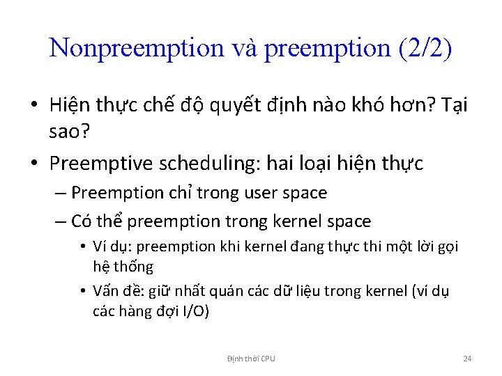 Nonpreemption và preemption (2/2) • Hiện thực chế độ quyết định nào khó hơn?