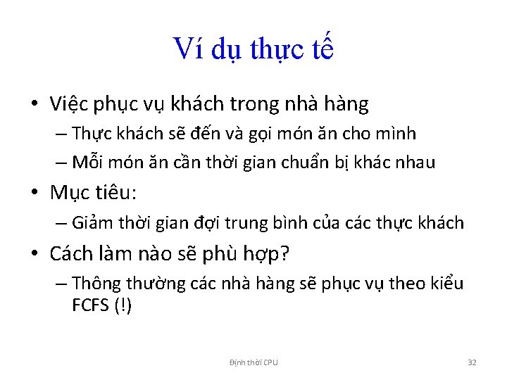 Ví dụ thực tế • Việc phục vụ khách trong nhà hàng – Thực