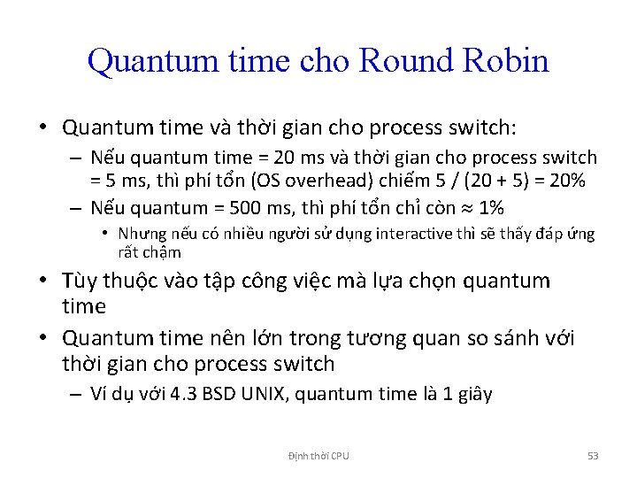 Quantum time cho Round Robin • Quantum time và thời gian cho process switch: