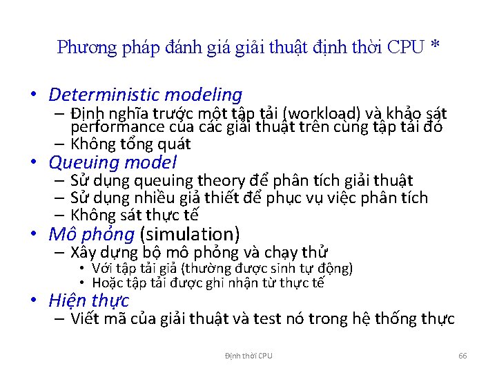 Phương pháp đánh giá giải thuật định thời CPU * • Deterministic modeling –