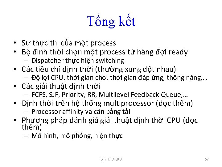 Tổng kết • Sự thực thi của một process • Bộ định thời chọn