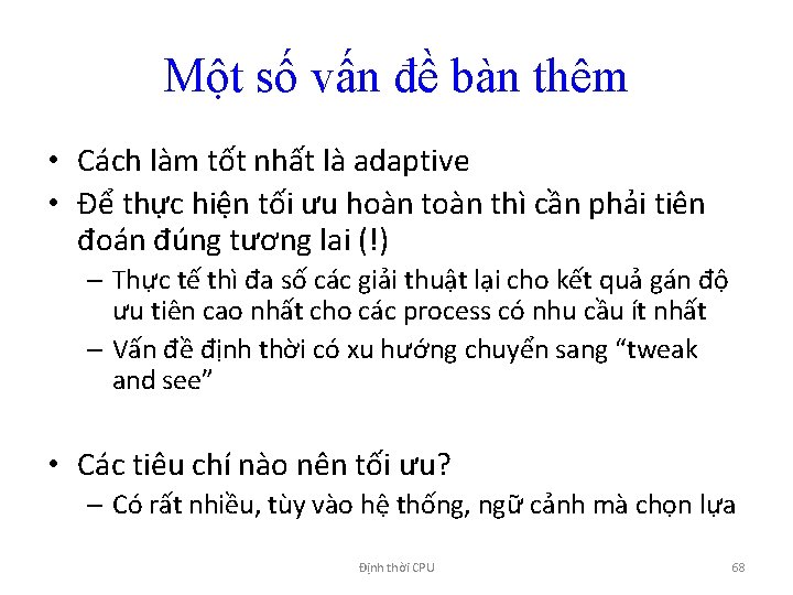 Một số vấn đề bàn thêm • Cách làm tốt nhất là adaptive •