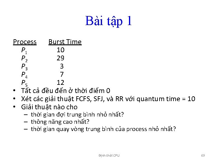 Bài tập 1 Process Burst Time P 1 10 P 2 29 P 3