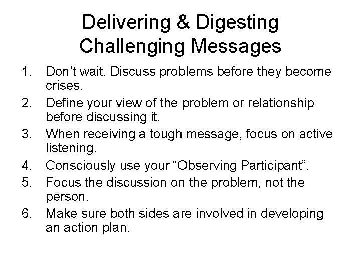 Delivering & Digesting Challenging Messages 1. Don’t wait. Discuss problems before they become crises.
