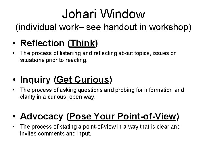 Johari Window (individual work– see handout in workshop) • Reflection (Think) • The process