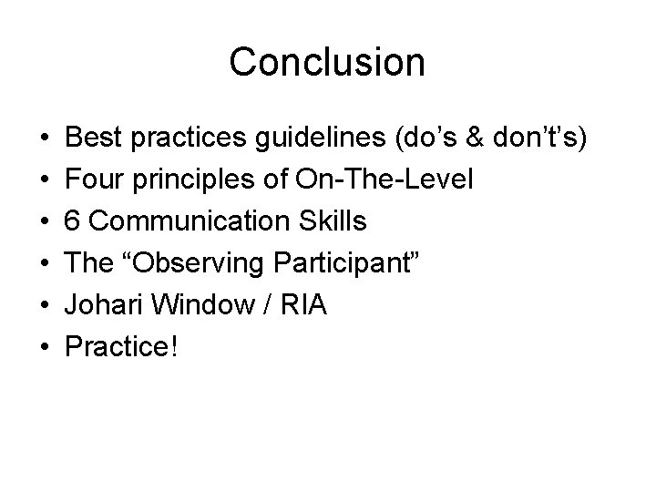 Conclusion • • • Best practices guidelines (do’s & don’t’s) Four principles of On-The-Level