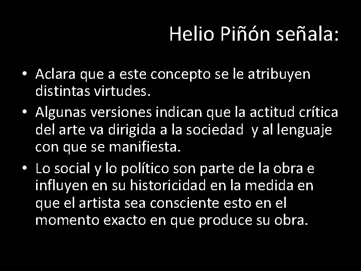 Helio Piñón señala: • Aclara que a este concepto se le atribuyen distintas virtudes.