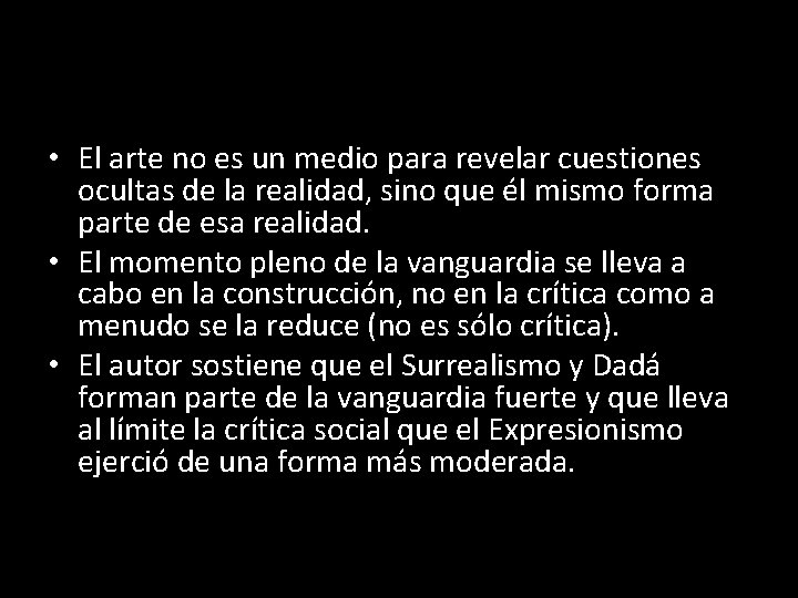  • El arte no es un medio para revelar cuestiones ocultas de la