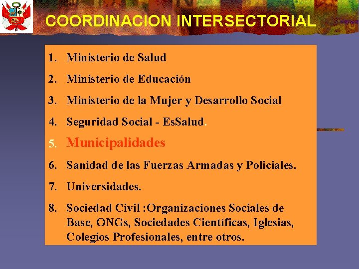 COORDINACION INTERSECTORIAL 1. Ministerio de de Salud 1. 2. Ministerio de de Educación 2.