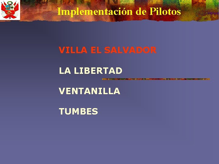 Implementación de Pilotos VILLA EL SALVADOR LA LIBERTAD VENTANILLA TUMBES 