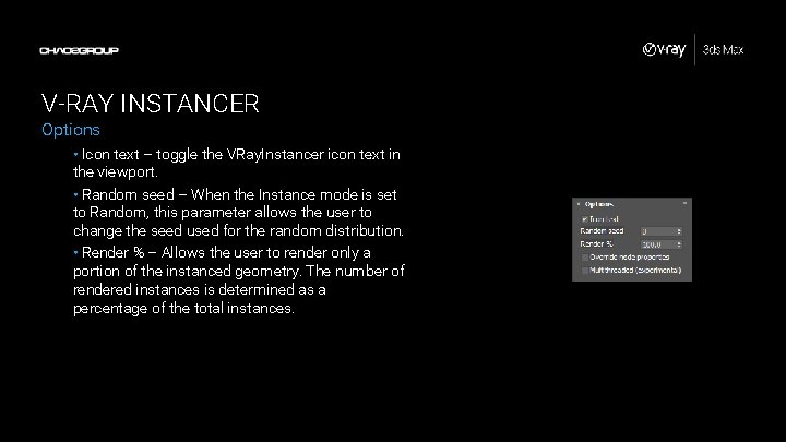 V-RAY INSTANCER Options • Icon text – toggle the VRay. Instancer icon text in