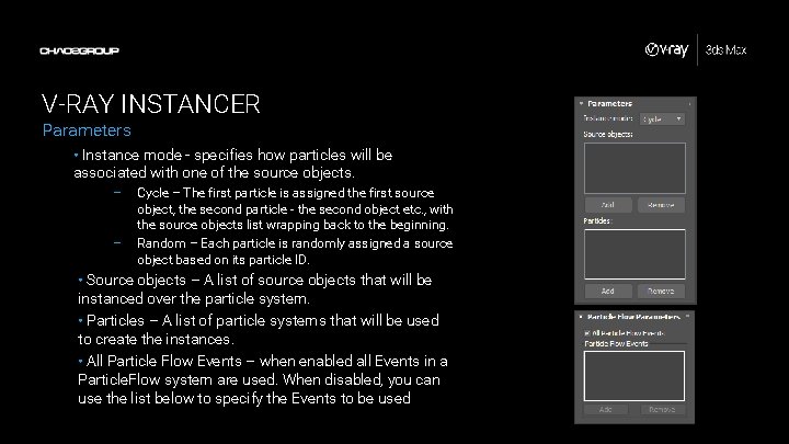 V-RAY INSTANCER Parameters • Instance mode - specifies how particles will be associated with