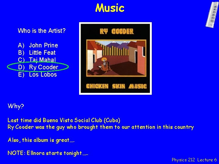 Music Who is the Artist? A) B) C) D) E) John Prine Little Feat