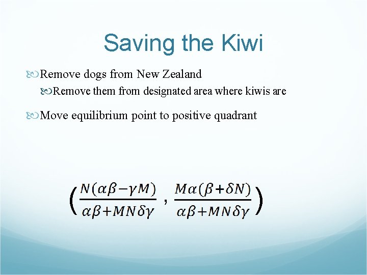 Saving the Kiwi Remove dogs from New Zealand Remove them from designated area where