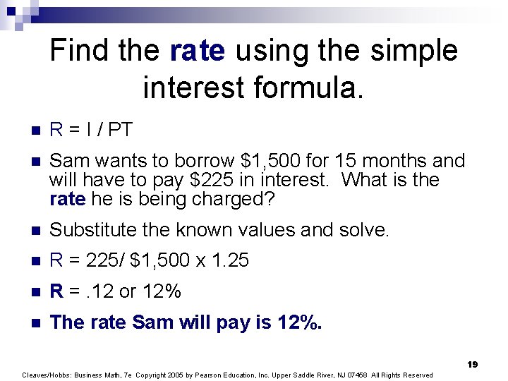 Find the rate using the simple interest formula. n R = I / PT