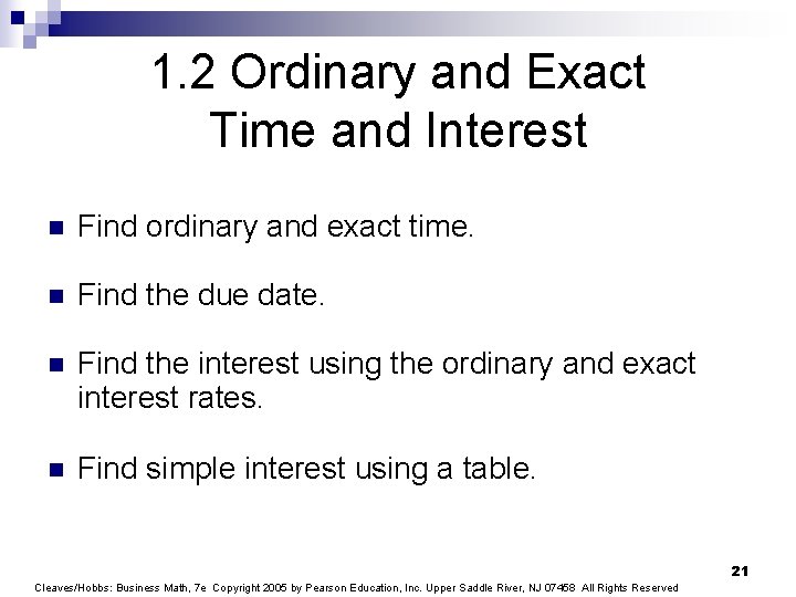 1. 2 Ordinary and Exact Time and Interest n Find ordinary and exact time.
