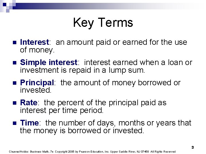 Key Terms n Interest: an amount paid or earned for the use of money.