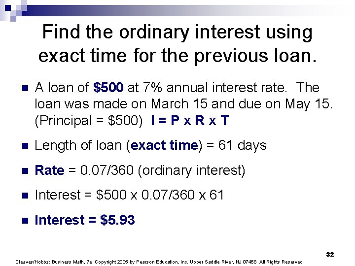 Find the ordinary interest using exact time for the previous loan. n A loan
