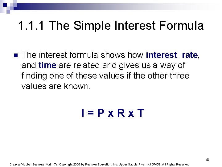 1. 1. 1 The Simple Interest Formula n The interest formula shows how interest,