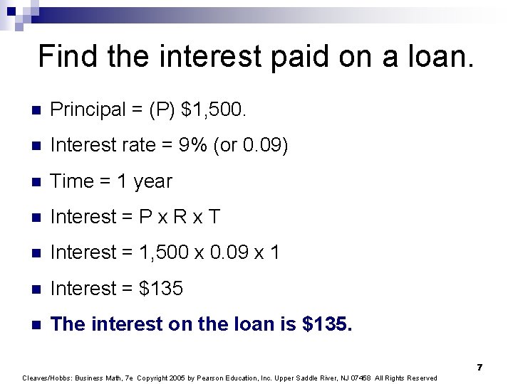 Find the interest paid on a loan. n Principal = (P) $1, 500. n