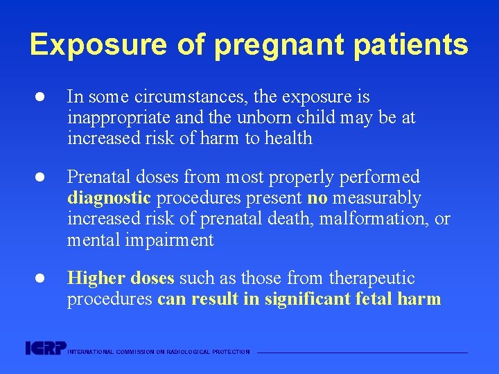 Exposure of pregnant patients l In some circumstances, the exposure is inappropriate and the