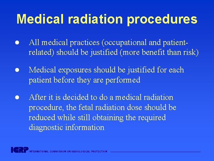 Medical radiation procedures l All medical practices (occupational and patientrelated) should be justified (more