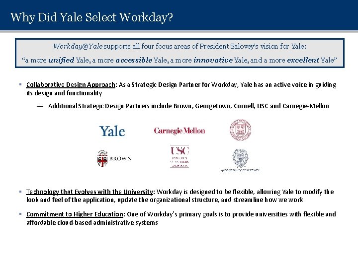 Why Did Yale Select Workday? Workday@Yale supports all four focus areas of President Salovey’s Why Did Yale Select Workday? Workday@Yale supports all four focus areas of President Salovey’s