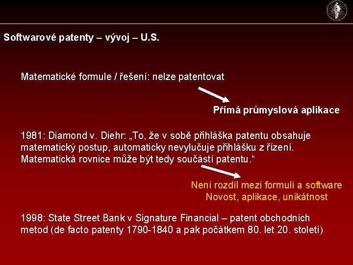 Softwarové patenty – vývoj – U. S. Matematické formule / řešení: nelze patentovat Přímá