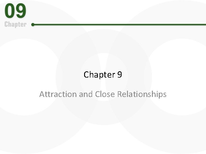 Chapter 9 Attraction and Close Relationships 